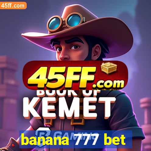 banana 777 bet